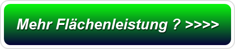 Mehr Flächenleistung ? >>>>